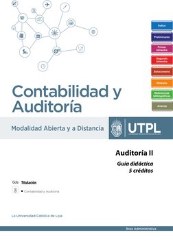 Modalidad Abierta y a Distancia
La Universidad Católica de Loja
Área Administrativa
Contabilidad y
Auditoría
Auditoría II
Guí