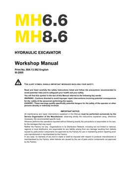 MH6.6
MH8.6
HYDRAULIC EXCAVATOR
Workshop Manual
Print No. 604.13.562 English
III-2005
THIS ALERT SYMBOL SIGNALS IMPORTANT M