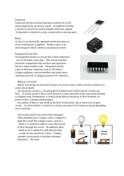 Transistor 
Transistor are tiny switches that turn a current on or off  
when triggered by an electric signal.  In addition