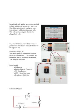 Breadboards will need to have power supplied  
to them and this can be done in a few ways.   
One of the easies