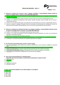 PROVA DE SELEÇÃO – 2018 / 2 
Página: 1 de 8 
 
 
 
1) Referente à inspeção antes, durante ou após a soldagem, identif