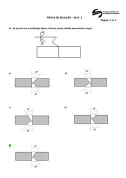 PROVA DE SELEÇÃO – 2018 / 2 
Página: 2 de 8 
 
 
 
6) De acordo com a simbologia abaixo, informe a junta soldada apre