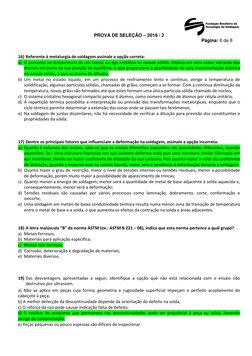 PROVA DE SELEÇÃO – 2018 / 2 
Página: 6 de 8 
 
 
 
16) Referente à metalurgia de soldagem assinale a opção correta: