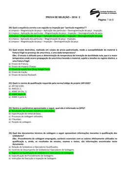 PROVA DE SELEÇÃO – 2018 / 2 
Página: 7 de 8 
 
 
 
20) Qual a sequência correta a ser seguida na inspeção por “partíc