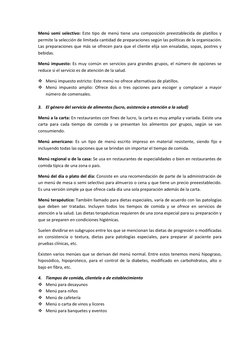 Menú semi selectivo: Este tipo de menú tiene una composición preestablecida de platillos y 
permite la selección de limitada