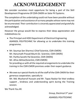 ACKNOWLEDGEMENT 
We consider ourselves most opportune for being a part of the Skill 
Development Programme Of CSIR-CMERI