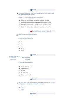 Correct 
 
 
 
 
 
 
 
 
9.  In a boolean expression which uses the && operator, what would make 
this expression