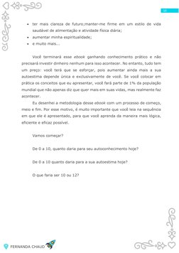 FERNANDA CHAUD 
 
 
 
10
• ter mais clareza de futuro;manter-me firme em um estilo de vida 
saudável de alimentação e ativi