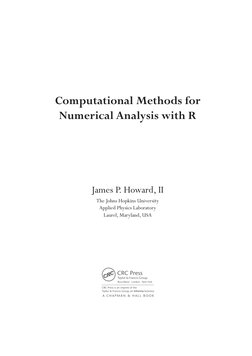 Computational Methods for 
Numerical Analysis with R
James P. Howard, II
The Johns Hopkins University 
Applied Physics Labora