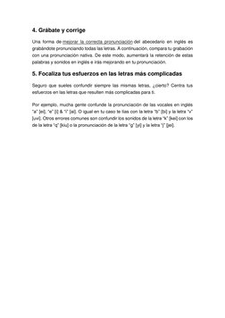 4. Grábate y corrige  
Una forma de mejorar la correcta pronunciación  (https://englishlive.ef.com/es-mx/blog/ingles-en-la-vi