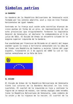 Símbolos patrios
LA BANDERA
La  bandera  de  la  República  Bolivariana  de  Venezuela  está
formada por los colores amarillo