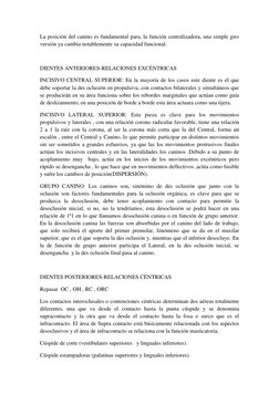 La posición del canino es fundamental para, la función centralizadora, una simple giro 
versión ya cambia notablemente su cap