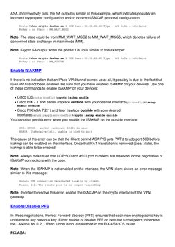 ASA, if connectivity fails, the SA output is similar to this example, which indicates possibly an
incorrect crypto peer confi