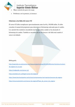 • 
Mayor emisión de gases de escape. 
• 
Problemas con la potencia, al arrancar. 
 
Soluciones a las fallas del sensor O2