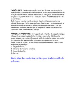 PATRÓN TIPO. Se denomina patón tipo al patrón base trasformado de 
acuerdo a las exigencias del diseño o figurín, procurando
