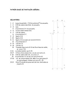 PATRÓN BASE DE PANTALÓN SEÑORA. 
 
 
 
 
DELANTERO. 
 
1  - 2     Largo de pantalón = 7/10 de estatura7ª.Se escuadra. 
1  - 3