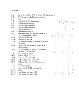 TRASERO. 
 
1- 2 
Largo de pantalón = 7/10 de estatura7ª. Se escuadra. 
1- 3          3/10 de cadera más 10cm. Se escuadra.