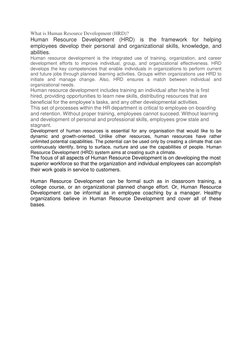 What is Human Resource Development (HRD)? 
Human Resource Development (HRD) is the framework for helping 
employees develop t