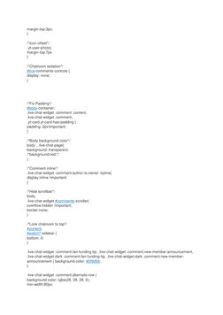 margin-top:3px; 
} 
 
/*Icon offset*/ 
.yt-user-photo{ 
margin-top:7px 
} 
 
/*Chatroom isolation*/ 
#live-comments-controls