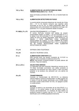 XL-2T 
4 
 
 
12(-) y 15(+) 
 
ALIMENTACIÓN DE LOS DETECTORES DE ROBO 
 
 
 
 
TENSIÓN REGULADA (11,5 – 13,1V) 
 
 
Estos ter