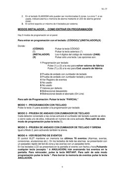 XL-2T 
6 
2. En el teclado XL4600SM sólo pueden ser monitorizadas 6 zonas. La zona 7, si es 
usada, indicará alarma o memoria