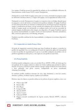 FORTINET - FAST, SECURE, GLOBAL 
Página 10 de 90 
Los equipos FortiGate poseen la capacidad de trabajar en dos modalidades di