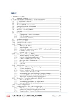 FORTINET - FAST, SECURE, GLOBAL 
Página 2 de 90 
 
 
ÍNDICE 
 
1. INTRODUCCIÓN ..............................................