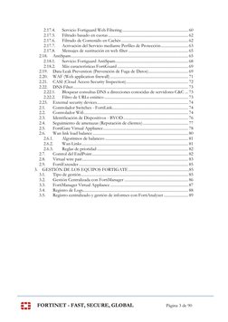 FORTINET - FAST, SECURE, GLOBAL 
Página 3 de 90 
2.17.4. 
Servicio Fortiguard Web Filtering .................................
