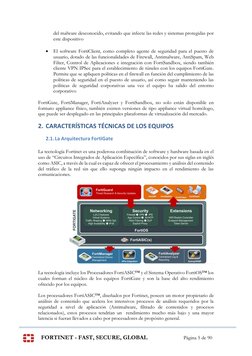 FORTINET - FAST, SECURE, GLOBAL 
Página 5 de 90 
del malware desconocido, evitando que infecte las redes y sistemas protegida