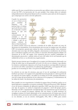 FORTINET - FAST, SECURE, GLOBAL 
Página 7 de 90 
tráfico que de estas se pueda derivar en protocolos que utilizan varias cone