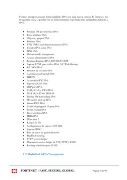 FORTINET - FAST, SECURE, GLOBAL 
Página 9 de 90 
Fortinet incorpora nuevas funcionalidades IPv6 con cada nueva versión de fir