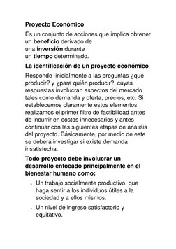Proyecto Económico 
Es un conjunto de acciones que implica obtener 
un beneficio derivado de 
una inversión durante 
un tiemp