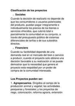 Clasificación de los proyectos 
 Sociales 
Cuando la decisión de realizarlo no depende de 
que los consumidores o usuarios p
