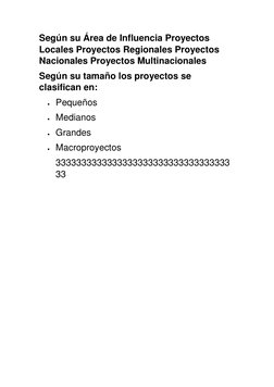 Según su Área de Influencia Proyectos 
Locales Proyectos Regionales Proyectos 
Nacionales Proyectos Multinacionales 
Según su