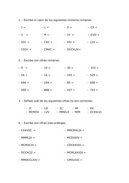 1. - Escribe el valor de los siguientes números romanos: 
 
-  I = 
-  L = 
- D = 
- CX = 
 
- V 
= 
- M = 
-  IV = 
- CV