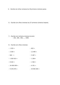 5. - Escribe con cifras romanas los 30 primeros números pares. 
 
 
 
 
 
 
 
6. - Escribe con cifras romanas los 27 prim