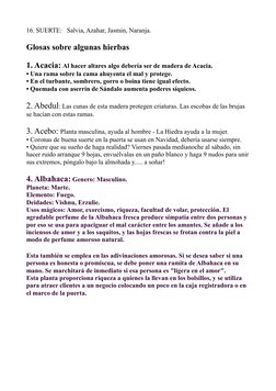16. SUERTE:   Salvia, Azahar, Jasmin, Naranja.
Glosas sobre algunas hierbas
1. Acacia: Al hacer altares algo debería ser de m