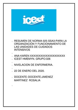 o RESUMEN DE NORMA 025-SSA3-PARA LA 
ORGANIZACIÓN Y FUNCIONAMIENTO DE 
LAS UNIDADES DE CUIDADOS 
INTENSIVOS 
o  
o ANA