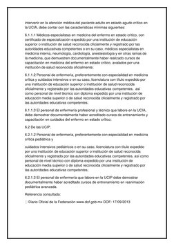 intervenir en la atención médica del paciente adulto en estado agudo crítico en 
la UCIA, debe contar con las características