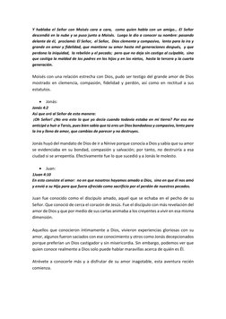 Y hablaba el Señor con Moisés cara a cara,  como quien habla con un amigo… El Señor 
descendió en la nube y se puso junto a M