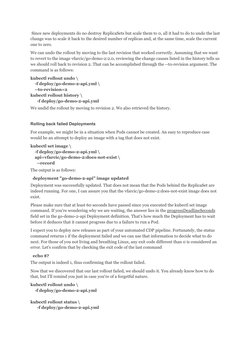 Since new deployments do no destroy ReplicaSets but scale them to 0, all it had to do to undo the last 
change was to scale