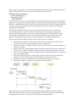 Before we dive into services, we should create a ReplicaSet similar to the one we used in the previous 
chapter. It'll provid