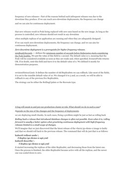 frequency of new releases-- Part of the reasons behind such infrequent releases was due to the 
downtime they produce. If we