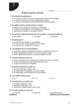 © 2009 Santillana Educación, S. L.
55
Rodea la opción correcta. 
1. Una familia de palabras es:
a. un conjunto de términos qu