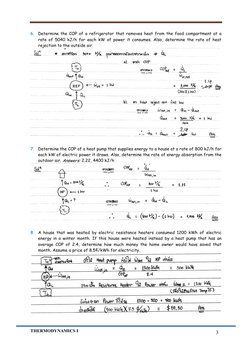 THERMODYNAMICS I 
 
3 
6. Determine the COP of a refrigerator that removes heat from the food compartment at a 
rate of 504