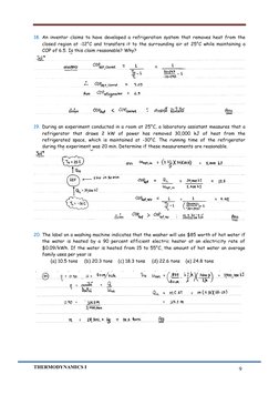THERMODYNAMICS I 
 
9 
18. An inventor claims to have developed a refrigeration system that removes heat from the 
closed r