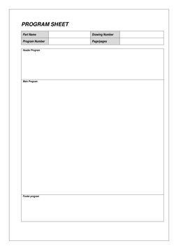 PROGRAM SHEET 
 
Part Name 
 
Drawing Number 
 
Program Number 
 
Page/pages 
 
 
Header Program 
Main Program 
Footer progra