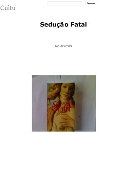 
Sedução Fatal
por LSFerreira
Cultu
Pesquisa
Pesquisa
