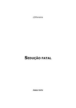 LSFerreira
SEDUÇÃO FATAL
PAKA-TATU
