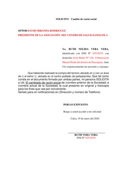 SOLICITO: Cambio de razón social 
 
SEÑOR DAVID MIRANDA RODRIGUEZ 
PRESIDENTE DE LA ASOCIACIÓN  DEL CENTRO DE SALUD ZAMACOLA